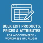 Bulk Edit Products, Prices & Attributes for Woocommerce – WordPress GPL Plugin