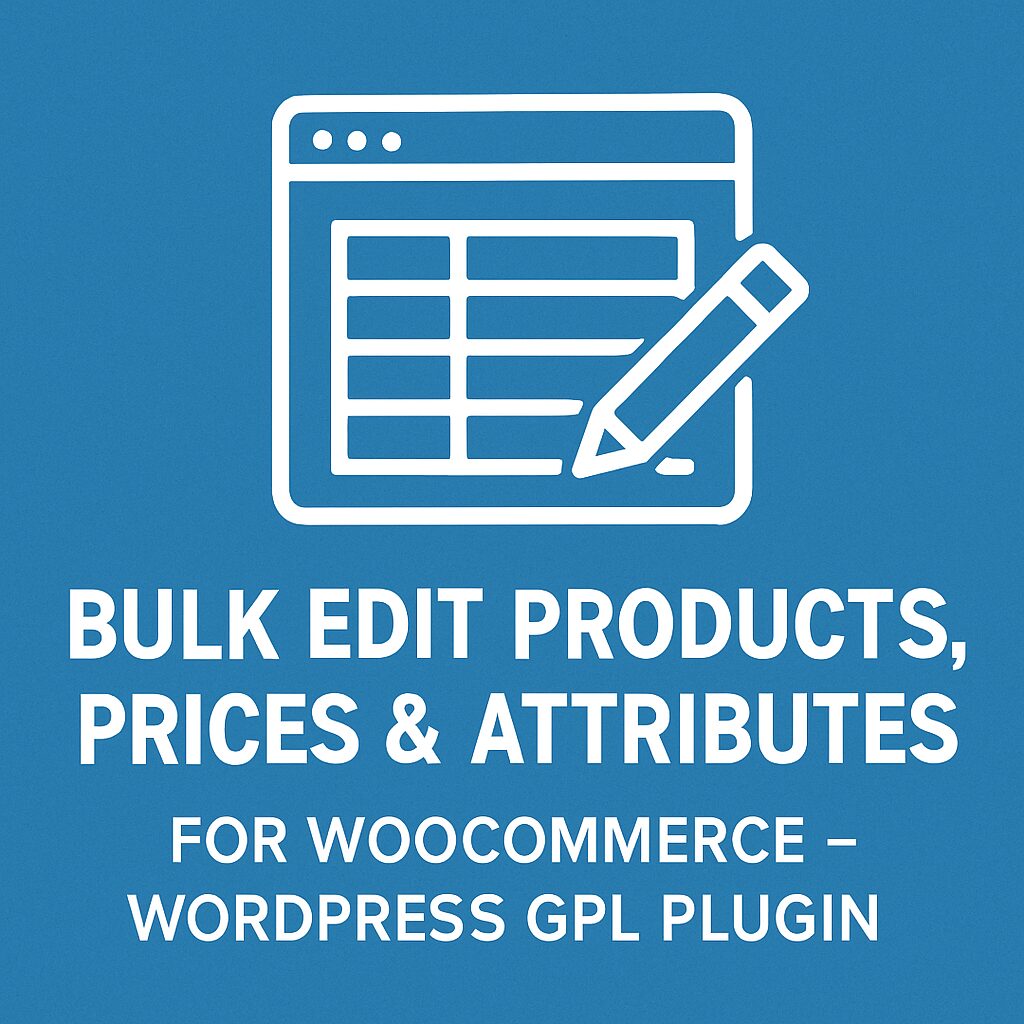 Bulk Edit Products, Prices & Attributes for Woocommerce – WordPress GPL Plugin