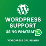 WordPress Support Using WhatsApp – WordPress GPL Plugin