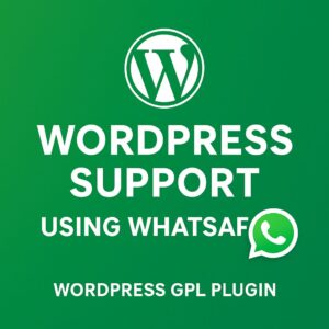 WordPress Support Using WhatsApp – WordPress GPL Plugin