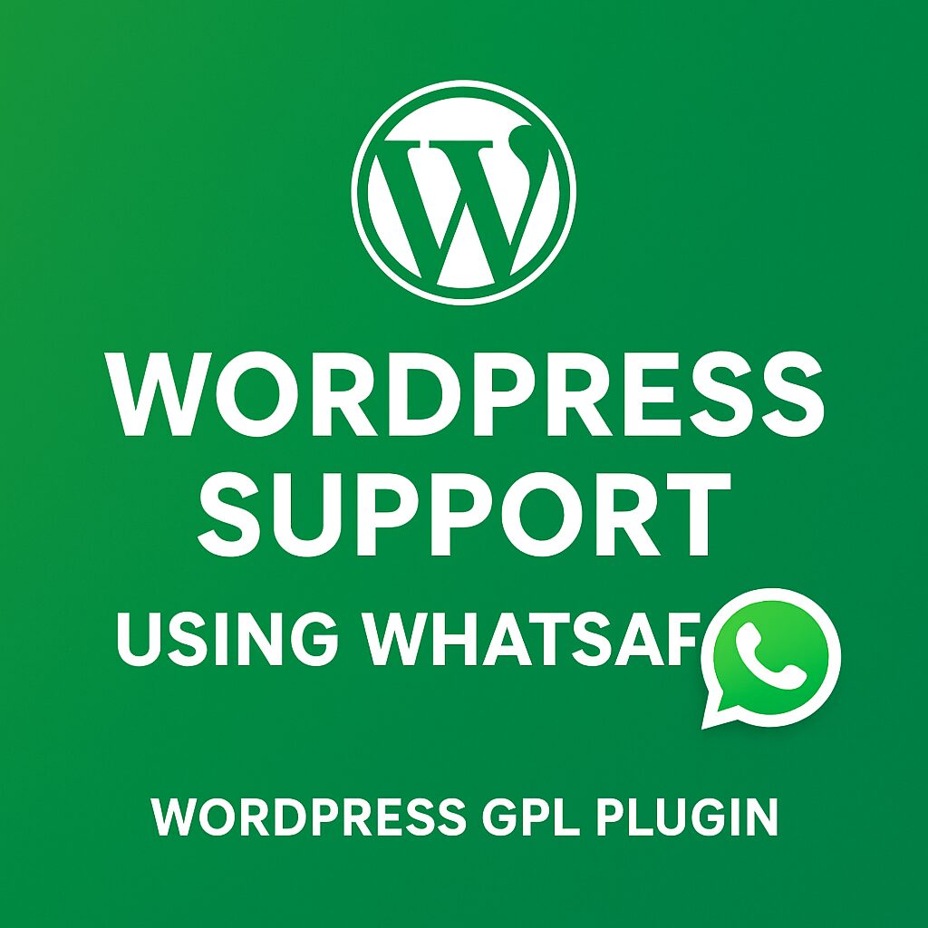 WordPress Support Using WhatsApp – WordPress GPL Plugin