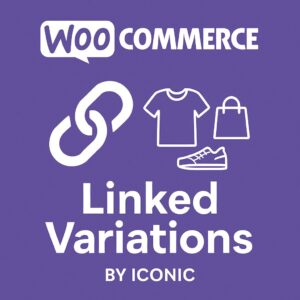 WooCommerce Linked Variations by Iconic – WordPress GPL Plugin
