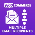 WooCommerce Multiple Email Recipients – WordPress GPL Plugin