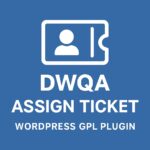 DWQA Assign Ticket – WordPress GPL Plugin