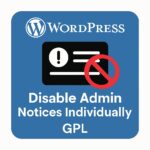 Disable Admin Notices Individually – WordPress GPL Plugin