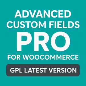 Advanced Custom Fields PRO for WooCommerce GPL Latest Version