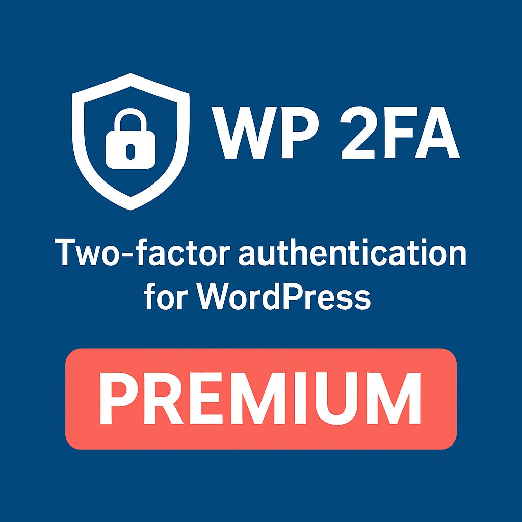 WP 2FA - Two-factor authentication for WordPress (Premium) – WordPress GPL Plugin