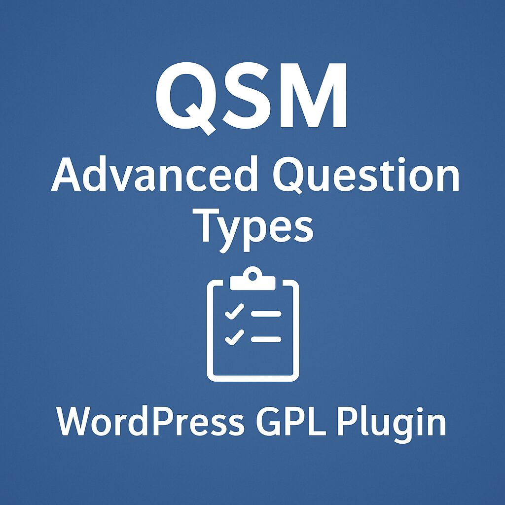 QSM - Advanced Question Types – WordPress GPL Plugin