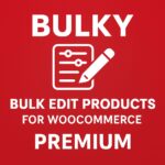 Bulky - Bulk Edit Products for WooCommerce Premium – WordPress GPL Plugin