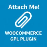 WooCommerce Attach Me! – WordPress GPL Plugin