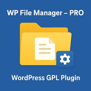WP File Manager - PRO – WordPress GPL Plugin