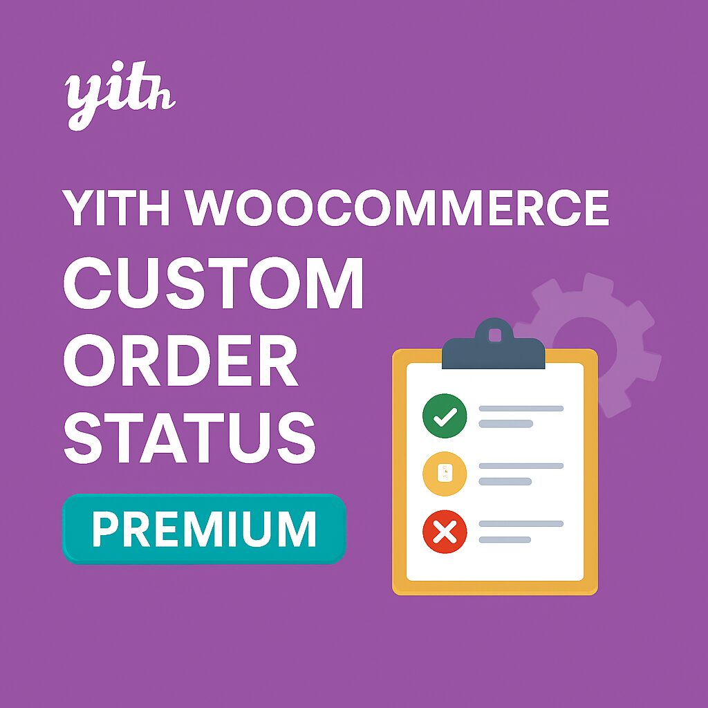 YITH WooCommerce Custom Order Status Premium – WordPress GPL Plugin