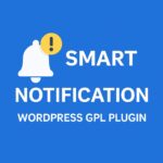 Smart Notification WordPress Plugin – WordPress GPL Plugin