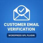 Customer Email Verification – WordPress GPL Plugin