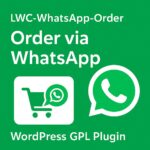 LWC-WhatsApp-Order - Order via WhatsApp – WordPress GPL Plugin