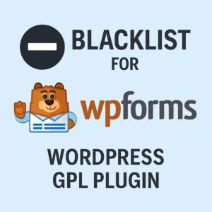 Blacklist for WPForms – WordPress GPL Plugin
