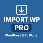 Import WP PRO – WordPress GPL Plugin