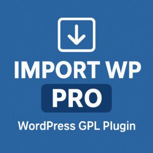 Import WP PRO – WordPress GPL Plugin