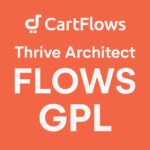 CartFlows Thrive Architect Flows GPL