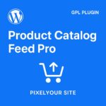 Product Catalog Feed Pro by PixelYourSite – WordPress GPL Plugin