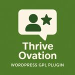 Thrive Ovation – WordPress GPL Plugin