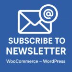 Subscribe to Newsletter for WooCommerce – WordPress GPL Plugin