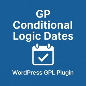 GP Conditional Logic Dates – WordPress GPL Plugin