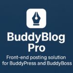 BuddyBlog Pro GPL | Front-end posting solution for BuddyPress and BuddyBoss platform