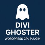 Divi Ghoster – WordPress GPL Plugin