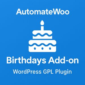 AutomateWoo - Birthdays Add-on – WordPress GPL Plugin