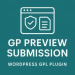 GP Preview Submission – WordPress GPL Plugin