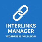 Interlinks Manager – WordPress GPL Plugin
