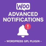 WooCommerce Advanced Notifications – WordPress GPL Plugin