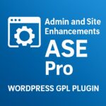 Admin and Site Enhancements (ASE) Pro – WordPress GPL Plugin