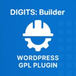 DIGITS: Builder – WordPress GPL Plugin