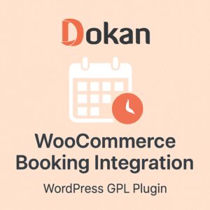 Dokan - WooCommerce Booking Integration – WordPress GPL Plugin