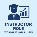 Instructor Role – WordPress GPL Plugin