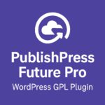 PublishPress Future Pro – WordPress GPL Plugin