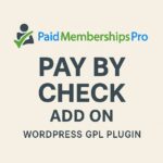 Paid Memberships Pro - Pay by Check Add On – WordPress GPL Plugin