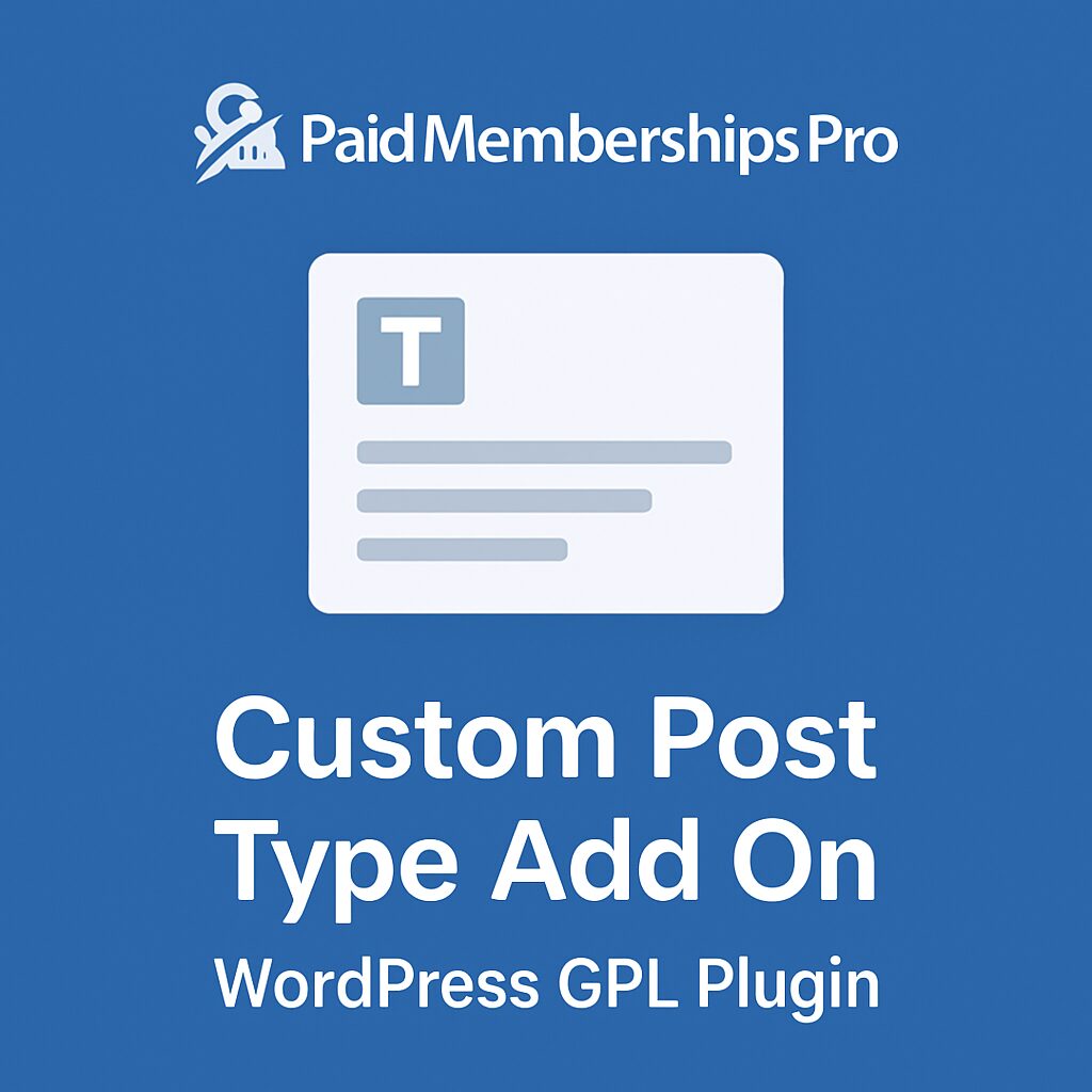 Paid Memberships Pro - Custom Post Type Add On – WordPress GPL Plugin