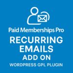 Paid Memberships Pro - Recurring Emails Add On – WordPress GPL Plugin