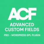 Advanced Custom Fields PRO – WordPress GPL Plugin