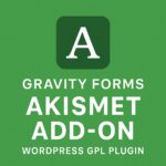 Gravity Forms Akismet Add-On – WordPress GPL Plugin