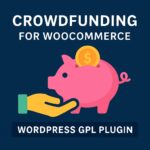 Crowdfunding For WooCommerce – WordPress GPL Plugin