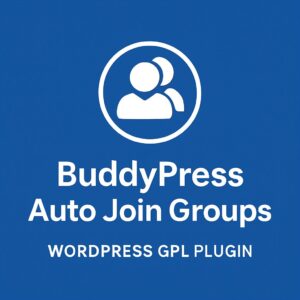 BuddyPress Auto Join Groups – WordPress GPL Plugin