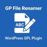GP File Renamer – WordPress GPL Plugin