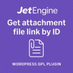 JetEngine - Get attachment file link by ID – WordPress GPL Plugin