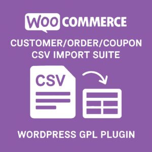WooCommerce Customer/Order/Coupon CSV Import Suite – WordPress GPL Plugin
