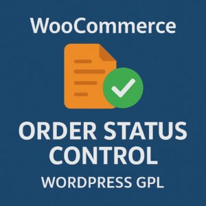 WooCommerce Order Status Control – WordPress GPL Plugin