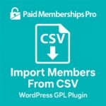 Paid Memberships Pro - Import Members From CSV Add On – WordPress GPL Plugin